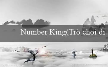 Number King(Trò chơi digitized Cá cược trực tuyến tại Vo88)