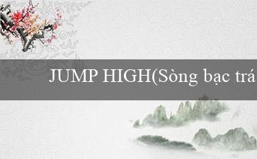 JUMP HIGH(Sòng bạc trực tuyến hàng đầu VO88)